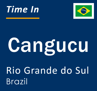 Current local time in Cangucu, Rio Grande do Sul, Brazil