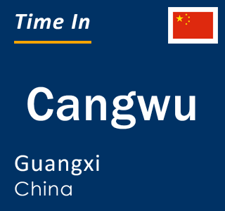 Current local time in Cangwu, Guangxi, China