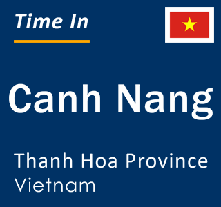 Current local time in Canh Nang, Thanh Hoa Province, Vietnam