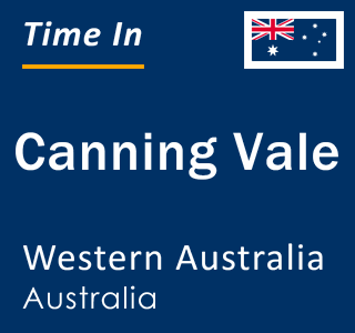 Current local time in Canning Vale, Western Australia, Australia