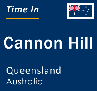 Current local time in Cannon Hill, Queensland, Australia