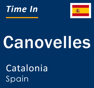 Current local time in Canovelles, Catalonia, Spain