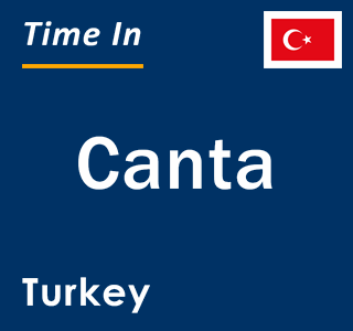 Current local time in Canta, Turkey