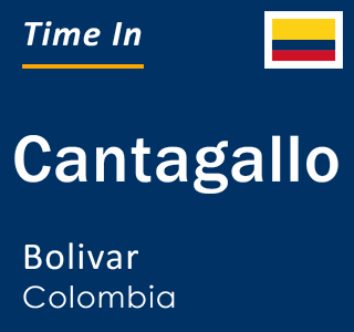 Current local time in Cantagallo, Bolivar, Colombia