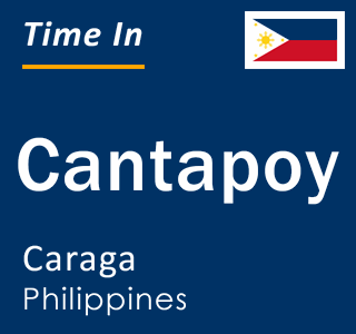 Current local time in Cantapoy, Caraga, Philippines