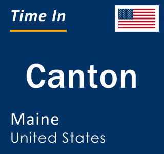 Current local time in Canton, Maine, United States