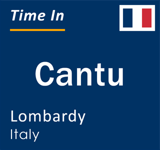 Current local time in Cantu, Lombardy, Italy