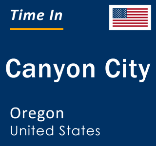 Current local time in Canyon City, Oregon, United States