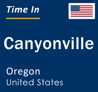 Current local time in Canyonville, Oregon, United States