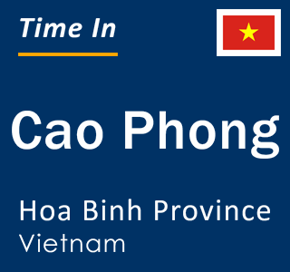 Current local time in Cao Phong, Hoa Binh Province, Vietnam