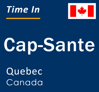 Current local time in Cap-Sante, Quebec, Canada