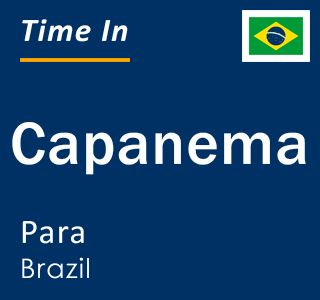 Current local time in Capanema, Para, Brazil