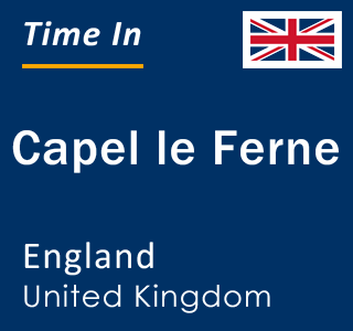 Current local time in Capel le Ferne, England, United Kingdom