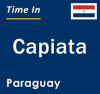 Current local time in Capiata, Paraguay