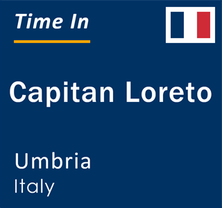 Current local time in Capitan Loreto, Umbria, Italy