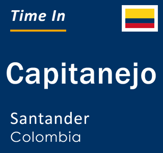 Current local time in Capitanejo, Santander, Colombia