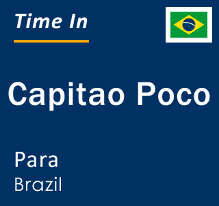 Current local time in Capitao Poco, Para, Brazil