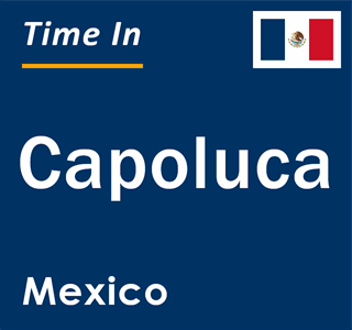 Current local time in Capoluca, Mexico