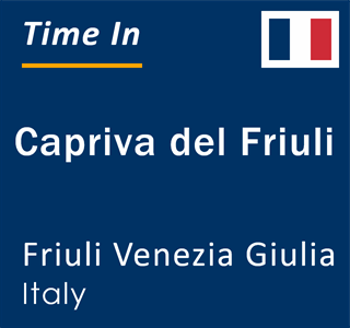 Current local time in Capriva del Friuli, Friuli Venezia Giulia, Italy