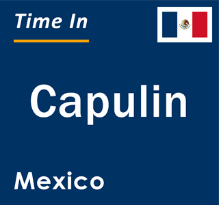 Current local time in Capulin, Mexico