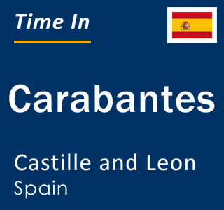 Current local time in Carabantes, Castille and Leon, Spain