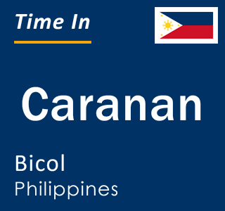 Current local time in Caranan, Bicol, Philippines