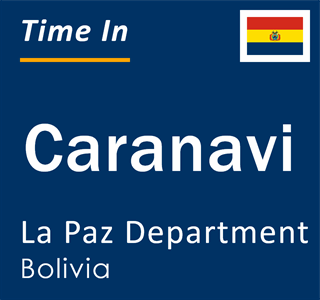 Current local time in Caranavi, La Paz Department, Bolivia