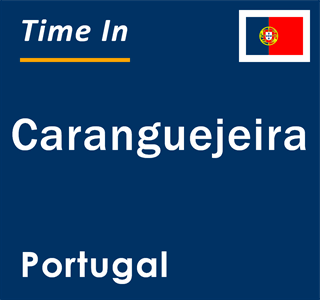 Current local time in Caranguejeira, Portugal