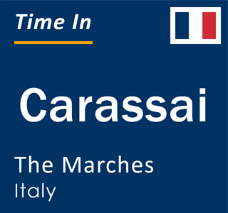 Current local time in Carassai, The Marches, Italy