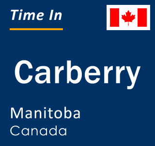 Current local time in Carberry, Manitoba, Canada