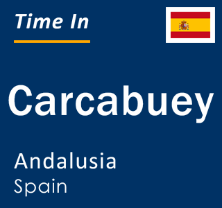 Current local time in Carcabuey, Andalusia, Spain