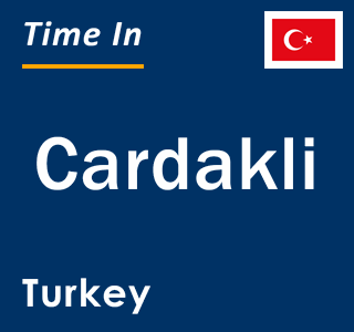 Current local time in Cardakli, Turkey