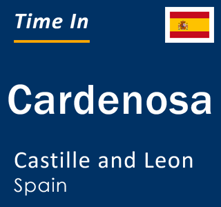 Current local time in Cardenosa, Castille and Leon, Spain