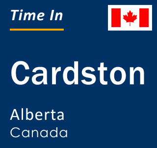 Current local time in Cardston, Alberta, Canada