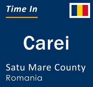 Current local time in Carei, Satu Mare County, Romania