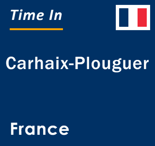 Current local time in Carhaix-Plouguer, France