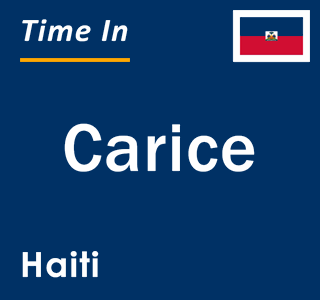 Current local time in Carice, Haiti