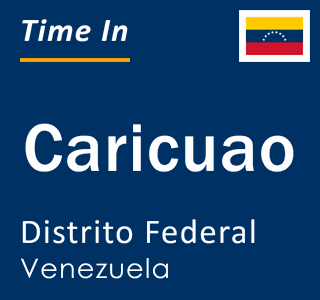 Current time in Caricuao, Distrito Federal, Venezuela