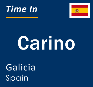 Current local time in Carino, Galicia, Spain