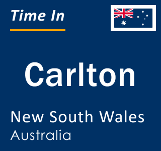 Current local time in Carlton, New South Wales, Australia