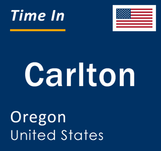 Current local time in Carlton, Oregon, United States