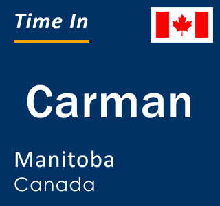 Current local time in Carman, Manitoba, Canada