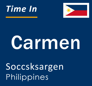 Current local time in Carmen, Soccsksargen, Philippines