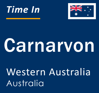 Current local time in Carnarvon, Western Australia, Australia