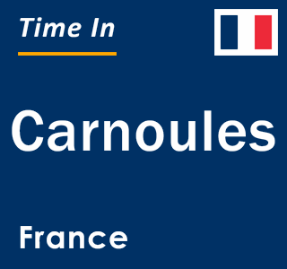 Current local time in Carnoules, France