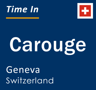 Current local time in Carouge, Geneva, Switzerland
