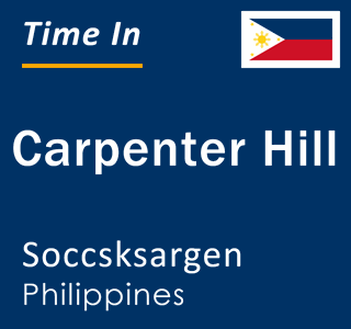 Current local time in Carpenter Hill, Soccsksargen, Philippines
