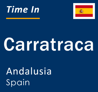 Current local time in Carratraca, Andalusia, Spain