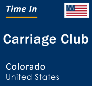 Current local time in Carriage Club, Colorado, United States