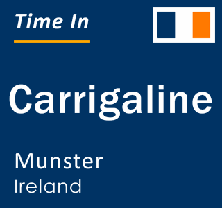 Current local time in Carrigaline, Munster, Ireland